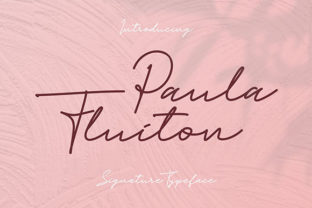 Paula Fluiton: A Script Font with Authenticity and Personal Touch